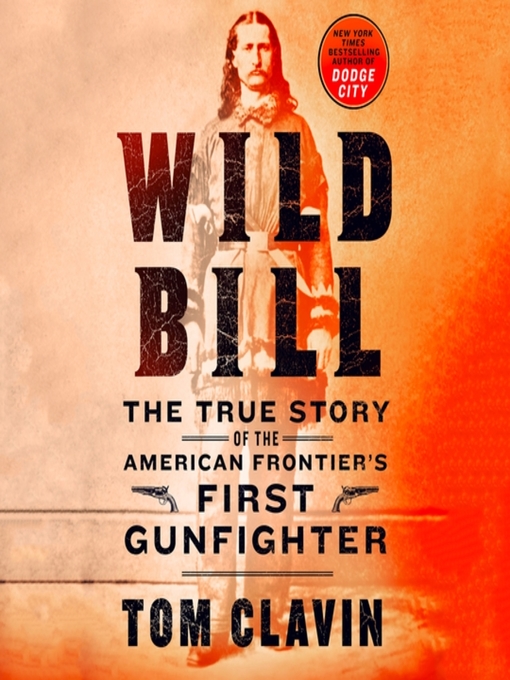 Title details for Wild Bill by Tom Clavin - Available